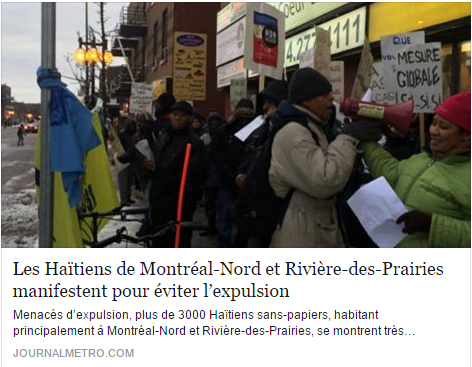 Menacés d’expulsion, plus de 3000 Haïtiens sans-papiers, habitant principalement à Montréal-Nord et Rivière-des-Prairies, se montrent très anxieux pour leur avenir au Québec. Ils réclament au gouvernement libéral de Justin Trudeau une résidence permanente et n’hésitent pas à se faire entendre dans les rues.